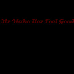 Mr Make Her Feel good ,-Mike Dre, Kenny Keys (Track Baby E.N.T)