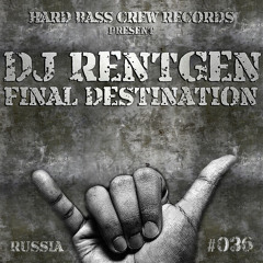 HBC036 Dj Rentgen - Final destination (preview)