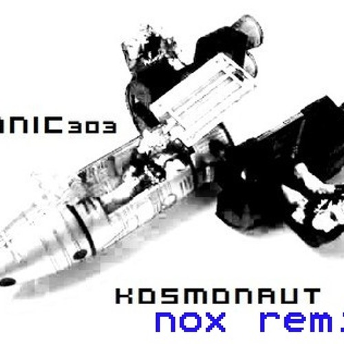 Panic303 - Kosmonaut (Nox Remix)