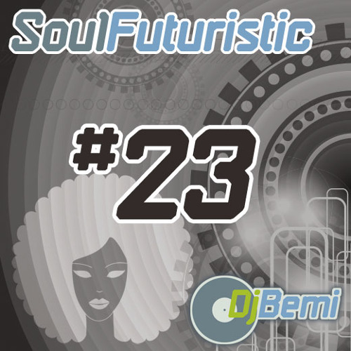 Soul Futuristic Mix #23 Xtra Bass