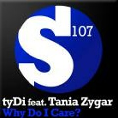 TyDi feat. Tania Zygar - Why Do I Care (Radio Mix)