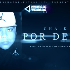 Por Detra (New Version) Cha-k Prod By Blackcapo Highest Freqency