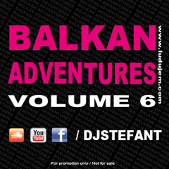 Stefan T - Balkan Adventures Vol. 6