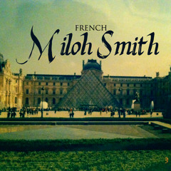 Miloh Smith - French ft Wavy Wallace