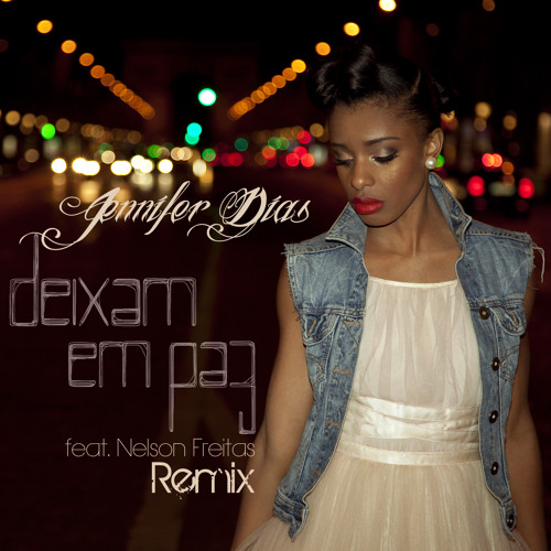 Jennifer Dias feat. Nelson Freitas - Deixam em Paz (Remix)