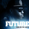 Future Turn On The Lights Screwed And Chopped Nlmg Net Mp3