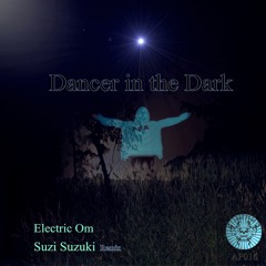 Dancer in the dark - Electric Om
