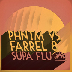 PHNTM vs. Farrel 8 - Supa Flu