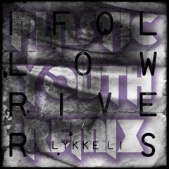 Lykke Li - I Follow Rivers ( Plast!C Youth Rmx )