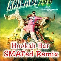 Khiladi 786 - Hookah Bar (SMAFed Remix)