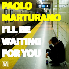 Paolo Marturano - I'll be waiting for you (Forshure remix)clipnew