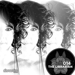 Vol.014 - The Librarian - SLOWCAST (FREE DL)