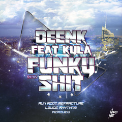 Deenk ft Kyla - Funky Shit (RuN RiOT Remix)