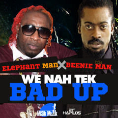 Elephant Man And Beenie Man - We Nah Tek Bad Up (Raw) - Ward 21 Misik Music