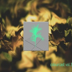 Colourcast - Vol.3