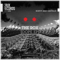 The Rox - U, Me And Chopper (roeVy Remix) (excerpt) (CRUX Records)