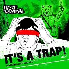 Hench & Centinal - IT'S A TRAP Vol.3