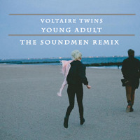 Voltaire Twins - Young Adult (The Soundmen Remix)
