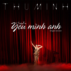 Yeu Minh Anh (Single version) - Thu Minh