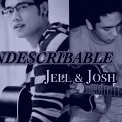Indescribable [acoustic] (josh & jell) COVER