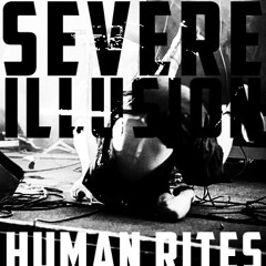 Severe Illusion - Human Rites (Live)