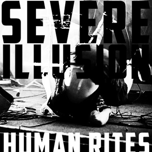 Severe Illusion - Human Rites (Live)