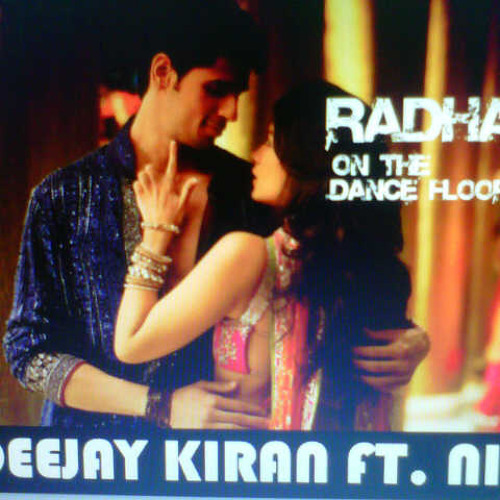 Stream SOTY Radha On The Dance Floor Mix ( Deejay Kiran ft . ni9e) by