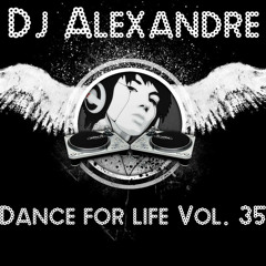 Dj Alexandre - Dance for life Vol. 35
