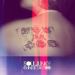 Souljunky - Chinese Tattoo
