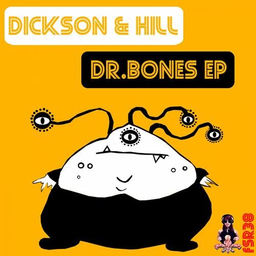 Dickson & Hill - Dr Bones  [Out now Free Spirit Records]