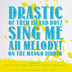 "Sing Me Ah Melody" - Drastic (The Mango Riddim)