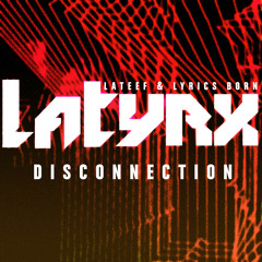 Latyrx "Gorgeous Spirits (Aye, Let's Go!)" - Disconnection EP