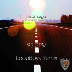 Mi.Amargo - 93 Bpm (Loopboys remix)