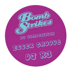 Essex Groove - dj R3 - Bombstrikes dj Competition 2012