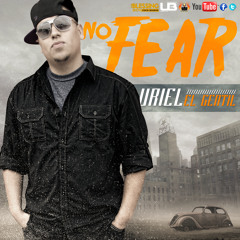 Uriel El Gentil -No Fear (Freestyle)