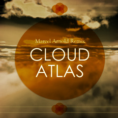 Tom Tykwer - Cloud Atlas Soundtrack (Marcel Arnold Remix)