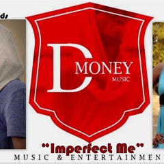 Imperfect me- Mr Diamonds  ft Tiah (DMoney Music)(Prod. By E.P)