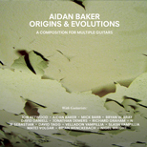 Aidan Baker - Origins and Evolutions (Preview)