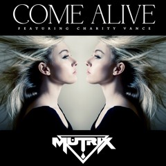 Mutrix Ft. Charity Vance - Come Alive (Iron Fox Remix)