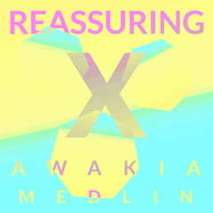 Reassuring X - Awakia/Med Lin [FREE EP DOWNLOAD]