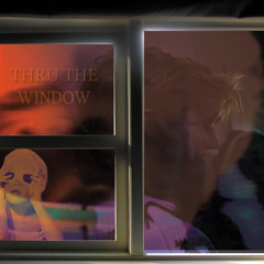 Thru The Window
