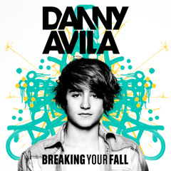Danny Avila - Breaking Your Fall (Snippet) OUT NOW!