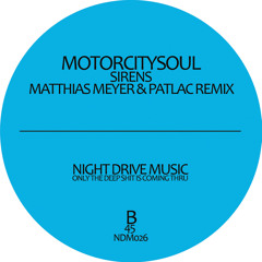 Motorcitysoul - Sirens ( Matthias Meyer & Patlac Remix)/ NDM 26 Teaser