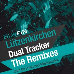 Lutzenkirchen - Dual Tracker (Da Fresh Remix) [BluFin]