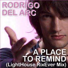 A Place To Remind - Rodrigo Del Arc (LightHouse RixEver Mix)