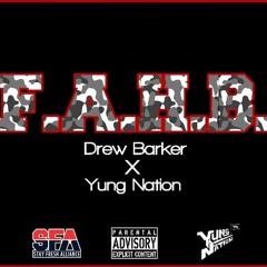 Drew Barker Feat. Yung Nation - F.A.H.B.
