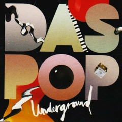 DAS POP "Underground" DJEDJOTRONIC & BUSY P remix