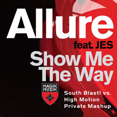 Allure feat. JES - Show Me The Way (South Blast! vs. High Motion Bootleg Mix)
