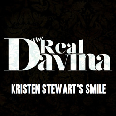 Kristen Stewart's Smile - The Real Davina