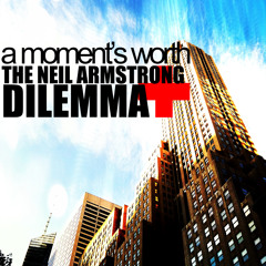 The Neil Armstrong Dilemma (NEW SINGLE)